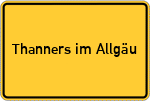 Place name sign Thanners im Allgäu