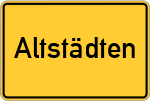 Place name sign Altstädten, Allgäu