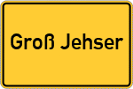 Place name sign Groß Jehser