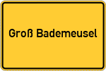 Place name sign Groß Bademeusel