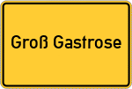 Place name sign Groß Gastrose