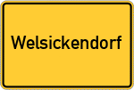 Place name sign Welsickendorf