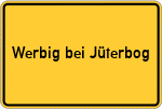Place name sign Werbig bei Jüterbog