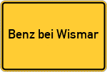 Place name sign Benz bei Wismar