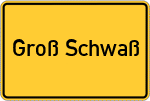 Place name sign Groß Schwaß