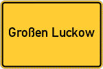 Place name sign Großen Luckow