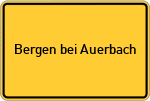 Place name sign Bergen bei Auerbach, Vogtland