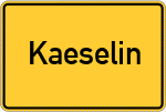 Place name sign Kaeselin