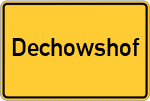 Place name sign Dechowshof