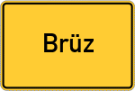 Place name sign Brüz