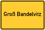 Place name sign Groß Bandelvitz
