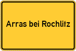 Place name sign Arras bei Rochlitz