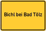 Place name sign Bichl bei Bad Tölz