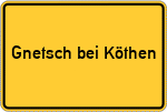 Place name sign Gnetsch bei Köthen, Anhalt