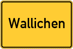 Place name sign Wallichen