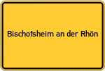 Place name sign Bischofsheim an der Rhön