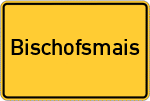 Place name sign Bischofsmais