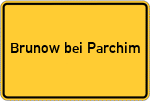 Place name sign Brunow bei Parchim