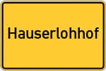 Place name sign Hauserlohhof