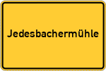 Place name sign Jedesbachermühle