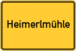 Place name sign Heimerlmühle