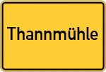 Place name sign Thannmühle