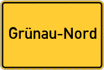 Place name sign Grünau-Nord