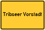 Place name sign Tribseer Vorstadt