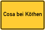 Place name sign Cosa bei Köthen, Anhalt