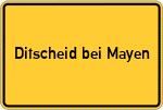 Place name sign Ditscheid bei Mayen