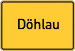 Place name sign Döhlau, Kreis Hof, Saale