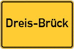 Place name sign Dreis-Brück