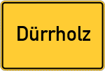 Place name sign Dürrholz
