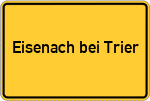 Place name sign Eisenach bei Trier