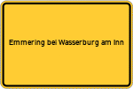 Place name sign Emmering bei Wasserburg am Inn