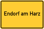 Place name sign Endorf am Harz