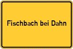 Place name sign Fischbach bei Dahn