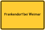 Place name sign Frankendorf bei Weimar, Thüringen