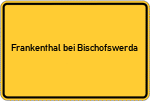 Place name sign Frankenthal bei Bischofswerda