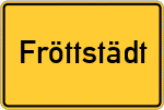 Place name sign Fröttstädt