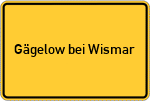 Place name sign Gägelow bei Wismar