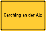 Place name sign Garching an der Alz