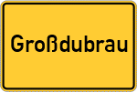 Place name sign Großdubrau