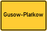 Place name sign Gusow-Platkow