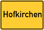 Place name sign Hofkirchen, Bayern