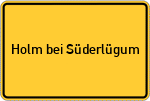 Place name sign Holm bei Süderlügum