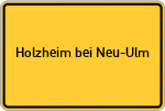 Place name sign Holzheim bei Neu-Ulm