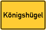 Place name sign Königshügel