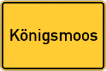 Place name sign Königsmoos