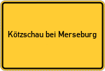 Place name sign Kötzschau bei Merseburg